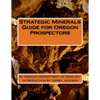 Strategic Minerals Guide for Oregon Prospectors - Paperback