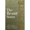 The Brontë Sisters; A Collection of Essays, Excerpts and Writings on the Famous Female Authors - By G. K . Chesterton, Virginia Woolfe, Mrs Gaskell, M - Paperback