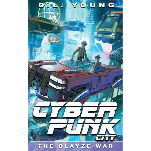 Cyberpunk City Book Three: The Blayze War - Paperback