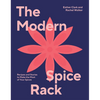 Modern Spice Rack: Recipes and Stories to Make the Most of Your Spices - Hardcover