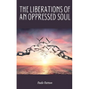 The Liberations of an Oppressed Soul - Paperback
