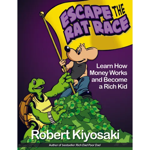 Rich Dad's Escape from the Rat Race: How to Become a Rich Kid by Following Rich Dad's Advice - Paperback