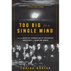 Too Big for a Single Mind: How the Greatest Generation of Physicists Uncovered the Quantum World - Paperback