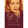 Ideal Beauty: The Life and Times of Greta Garbo - Hardcover