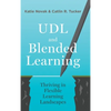UDL and Blended Learning: Thriving in Flexible Learning Landscapes - Hardcover