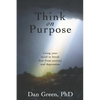 Think on Purpose: Using your mind to break free from anxiety and depression - Paperback