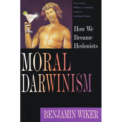 Moral Darwinism: How We Became Hedonists - Paperback