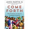 Come Forth: The Promise of Jesus's Greatest Miracle - Hardcover