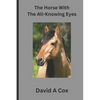 The Horse With The All-Knowing Eye: A timeless love story - Paperback