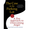 The Cow in the Parking Lot: A Zen Approach to Overcoming Anger - Paperback