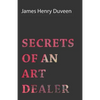Secrets of an Art Dealer - Hardcover