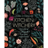 Kitchen Witchery: Unlocking the Magick in Everyday Ingredients - Paperback