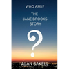 Who Am I? The Jane Brooks Story - Paperback