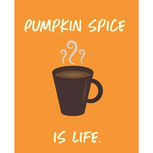 Pumpkin Spice Is Life - Paperback