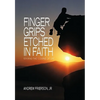 Finger Grips Etched in Faith: Staying the Course of Life - Hardcover