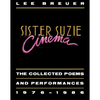 Sister Suzie Cinema: Collected Poems and Performances 1976-1986 - Paperback