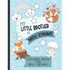 My Little Brother is NICU Strong: Woodland Themed Coloring Book: For Siblings of Neonatal Intensive Care Unit Babies. Communication Tool for Parents & - Paperback