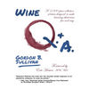 Wine Q. & A.: A 2,000-Piece Collection of Trivia Designed to Make Learning about Wine Fun and Easy - Hardcover