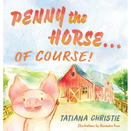 Penny the Horse...Of Course! - Hardcover