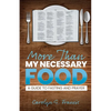 More Than My Necessary Food: A Guide to Fasting and Prayer - Paperback