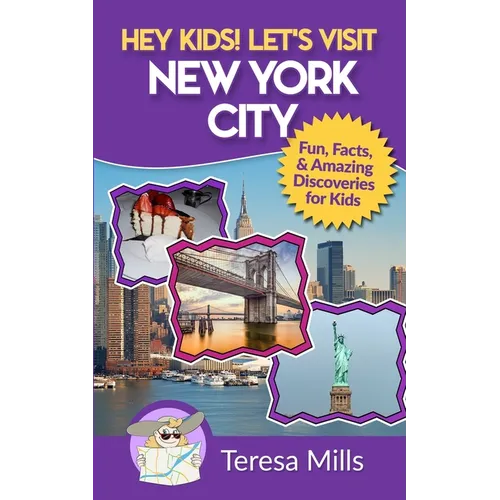 Hey Kids! Let's Visit New York City: Fun Facts and Amazing Discoveries for Kids - Paperback