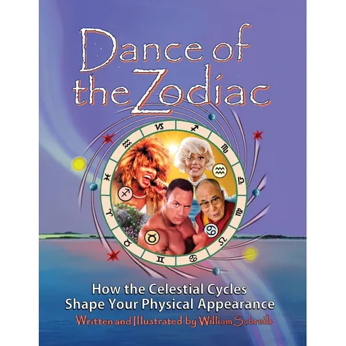 Dance of the Zodiac: How the Celestial Cycles Shape Your Physical Appearance - Paperback