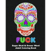 Sugar Skull: Adult Swear And Cuss Word Coloring Book Fun Stress Relieve Activity Large Size - Paperback