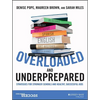 Overloaded and Underprepared: Strategies for Stronger Schools and Healthy, Successful Kids - Paperback