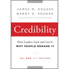 Credibility: How Leaders Gain and Lose It, Why People Demand It - Hardcover