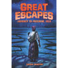 Great Escapes: Journey to Freedom, 1838 - Hardcover
