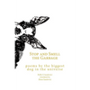 Stop and Smell the Garbage: Poems by the Biggest Dog in the Universe - Paperback