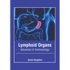Lymphoid Organs: Advances in Immunology - Hardcover