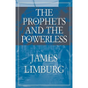 The Prophets and the Powerless - Paperback