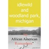 Idlewild and Woodland Park, Michigan an African American Remembers - Paperback