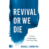 Revival or We Die: A Great Awakening is Our Only Hope - Paperback
