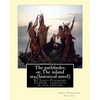 The pathfinder, or, The inland sea, By James Fenimore Cooper (historical novel): complete in one volume - Paperback