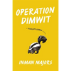 Operation Dimwit: A Penelope Lemon Novel - Hardcover