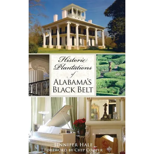Historic Plantations of Alabama's Black Belt - Hardcover