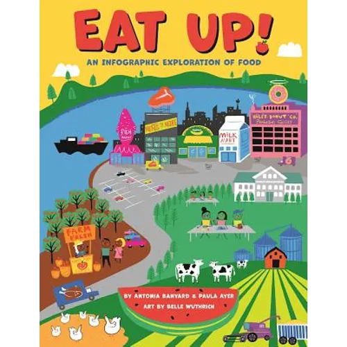 Eat Up!: An Infographic Exploration of Food - Paperback
