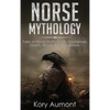 Norse Mythology: Tales of Norse Myth, Gods, Goddesses, Giants, Rituals & Viking Beliefs - Hardcover