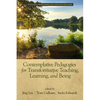 Contemplative Pedagogies for Transformative Teaching, Learning, and Being (hc) - Hardcover