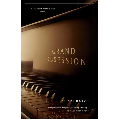 Grand Obsession: A Piano Odyssey - Paperback