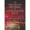 The Therapeutic Properties of Electromagnetic Waves: From Pulsed Fields to Rifing - Paperback