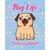 Pug Life Coloring Book: For Kids 3 - 5 years old Make the Perfect Gift for your Child Dog Lover - Paperback