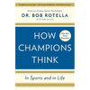 How Champions Think: In Sports and in Life - Paperback
