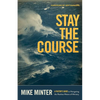 Stay the Course: A Pastor's Guide to Navigating the Restless Waters of Ministry - Paperback