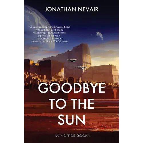 Goodbye to the Sun (Wind Tide Book 1) - Paperback