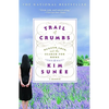 Trail of Crumbs: Hunger, Love, and the Search for Home - Paperback
