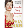 Yesterday, Today, Tomorrow: My Life - Paperback
