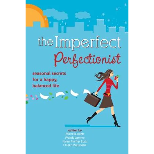Imperfect Perfectionist: Seasonal Secrets for a Happy and Balanced Life - Paperback